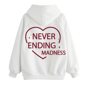 HOODIE NEVER ENDING MADNESS